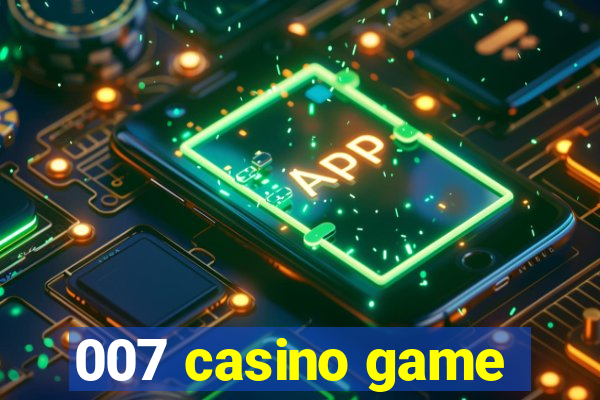 007 casino game